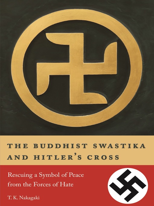 Title details for The Buddhist Swastika and Hitler's Cross by T. K. Nakagaki - Available